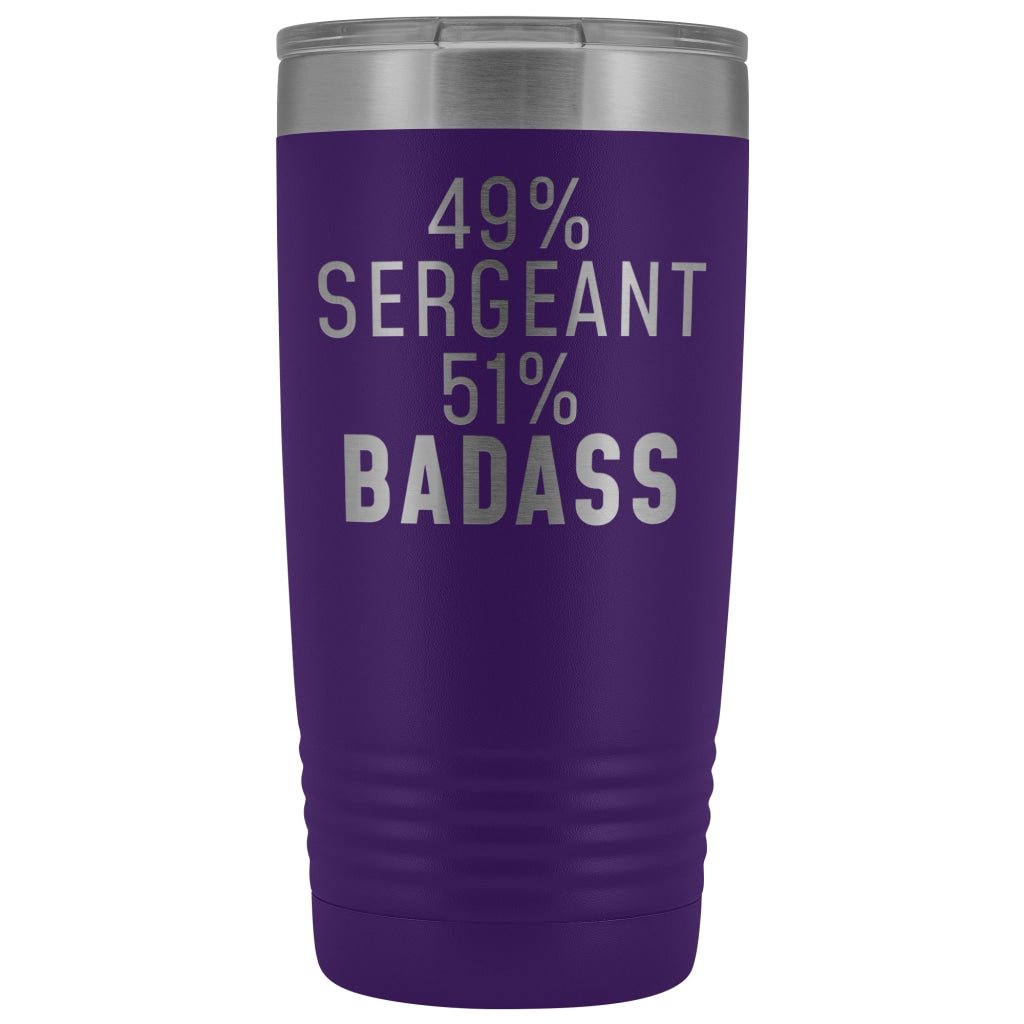 Funny Sergeant Gift: 49% Sergeant 51% Badass Insulated Tumbler 20oz $29.99 | Purple Tumblers