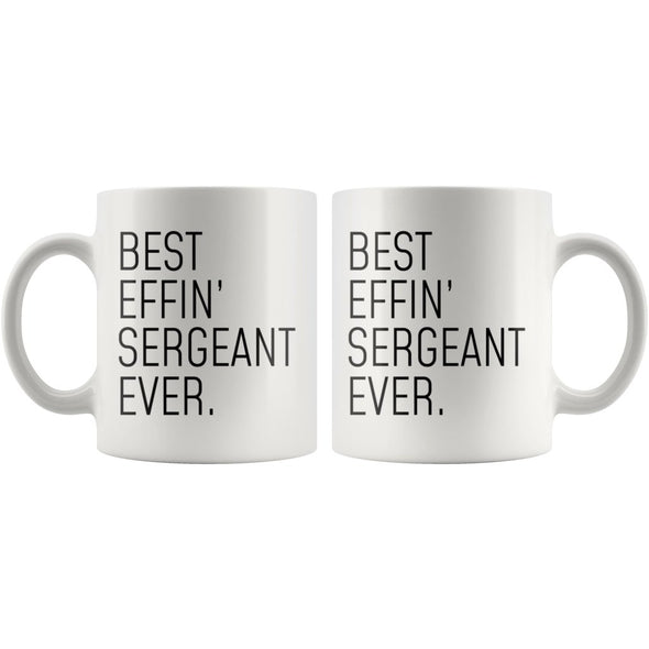 Funny Sergeant Gift: Best Effin Sergeant Ever. Coffee Mug 11oz $19.99 | Drinkware