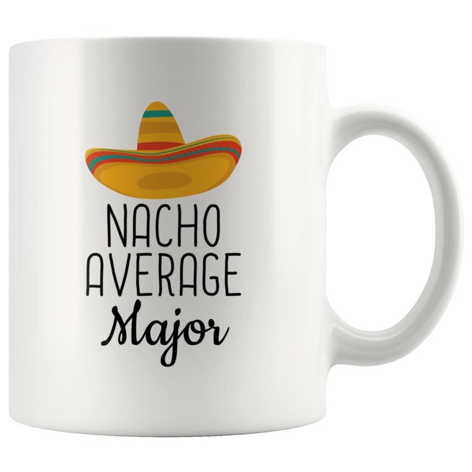 Funny Sergeant Major Gifts Nacho Average Major Coffee Mug Tea Cup 11 oz