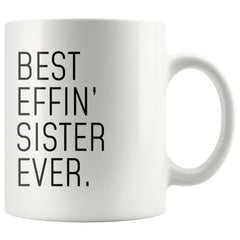 Load image into Gallery viewer, Funny Sister Gift: Best Effin&amp;#39; Sister Ever. Coffee Mug 11oz
