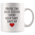 Funny Sister Gift Idea, Best Sister Coffee Mug - BackyardPeaks