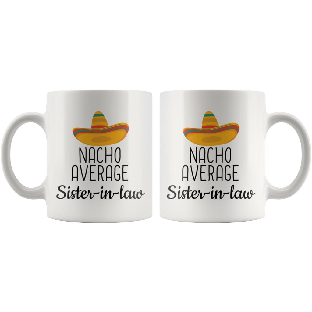 Funny Sister In Law Gift: Nacho Average Sister-In-Law Wedding Coffee Mug 11oz — photo 4