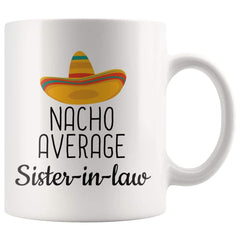 Load image into Gallery viewer, Funny Sister In Law Gift: Nacho Average Sister-In-Law Wedding Coffee Mug 11oz