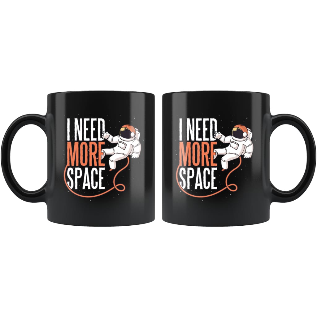 Funny Space Coffee Mug - I Need More Space Mug — photo 2