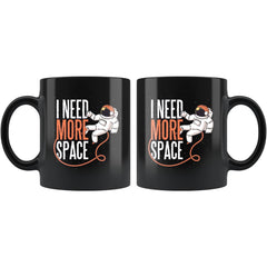 Load image into Gallery viewer, Funny Space Coffee Mug - I Need More Space Mug