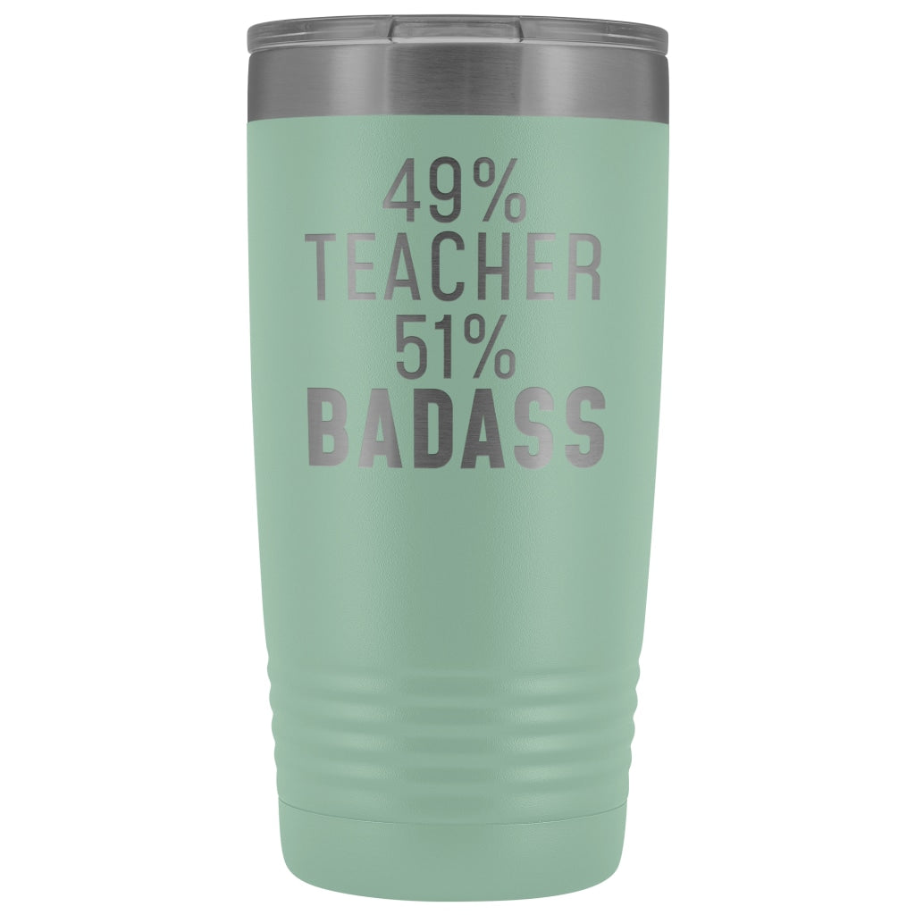Funny Teacher Gift: 49% Teacher 51% Badass Insulated Tumbler 20oz $29.99 | Teal Tumblers