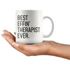 Funny Therapist Gift: Best Effin Therapist Ever. Coffee Mug 11oz $19.99 | Drinkware