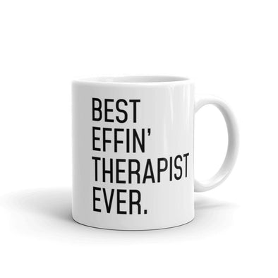 Funny Therapist Gift: Best Effin Therapist Ever. Coffee Mug 11oz $19.99 | 11 oz Drinkware