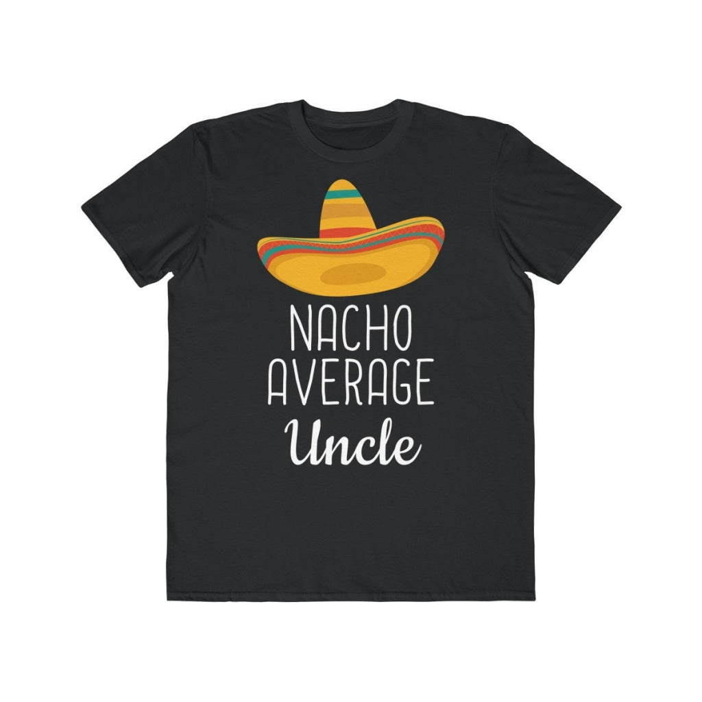 Funny Uncle Birthday Gift: Nacho Average Uncle T-Shirt — photo 1