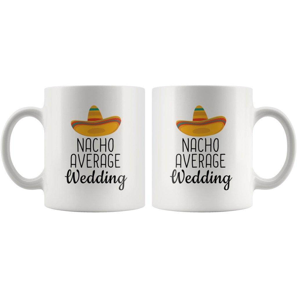 Funny Wedding Gifts: Nacho Average Wedding Mug | Funny Gift Ideas for Wedding $19.99 | Drinkware
