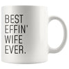 Funny Wife Gift: Best Effin Wife Ever. Coffee Mug 11oz $19.99 | Drinkware