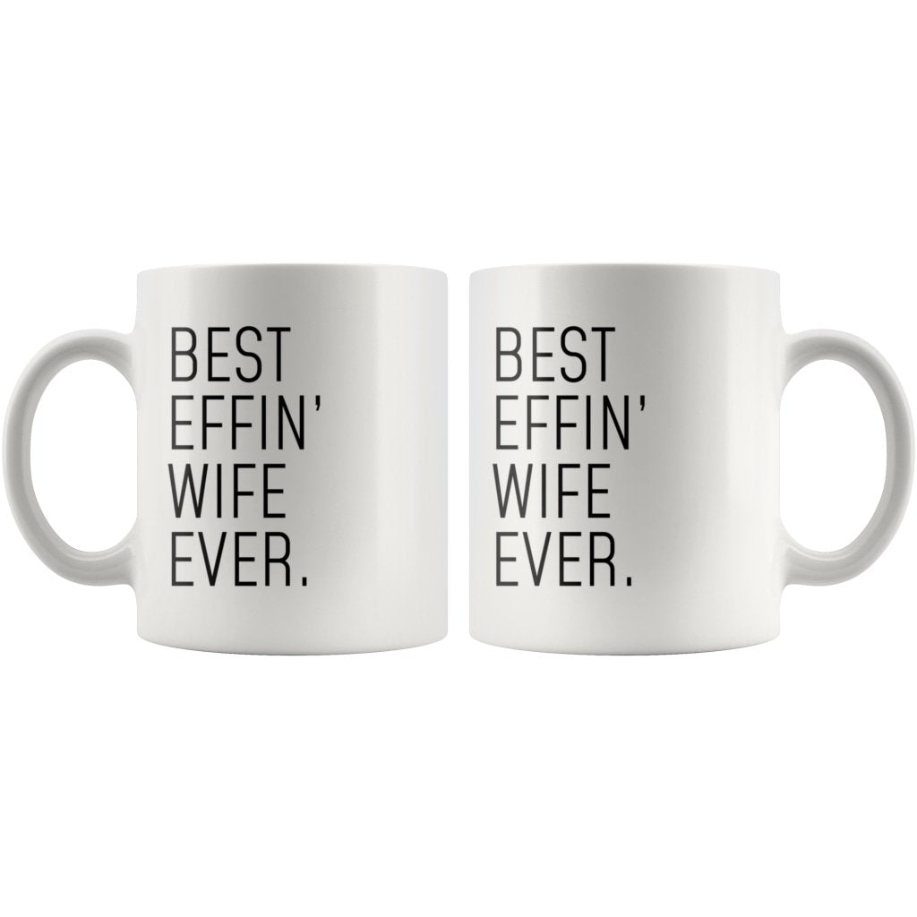 Funny Wife Gift: Best Effin Wife Ever. Coffee Mug 11oz $19.99 | Drinkware