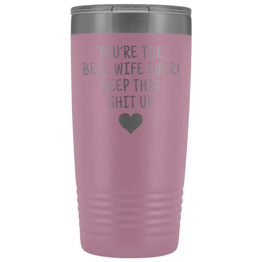 Funny Wife Gifts: Best Wife Ever! Insulated Tumbler $29.99 | Light Purple Tumblers