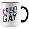 Gay Pride Gifts - Proud To Be Gay Coffee Mug - BackyardPeaks