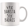 49% Barista 51% Badass Coffee Mug | Gift for Barista $14.99 | Barista Coffee Mug Drinkware