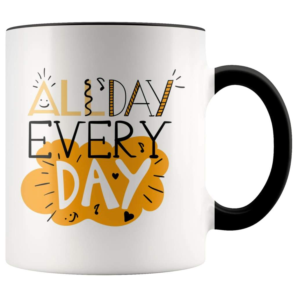 Gift for Entrepreneur - All Day Every Day Coffee Mug - BackyardPeaks