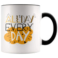 Gift for Entrepreneur - All Day Every Day Coffee Mug - BackyardPeaks