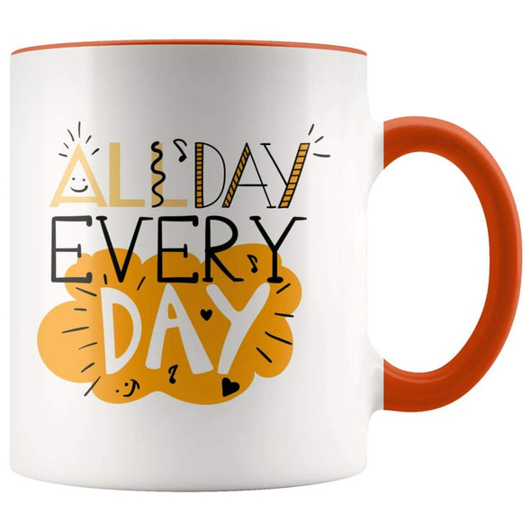 Gift for Entrepreneur - All Day Every Day Coffee Mug - BackyardPeaks