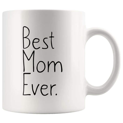 Gift for Mom: Unique Mom Gift Best Mom Ever Mug Mothers Day Gift Birthday Gift Christmas Mom Gift Coffee Mug Tea Cup White $14.99 | 11 oz