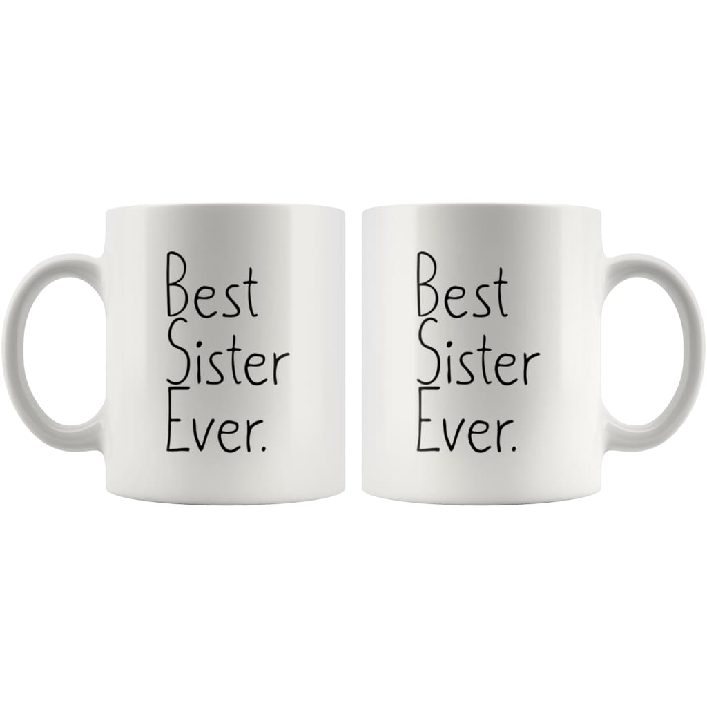 Gift for Sister: Unique Sister Gift Best Sister Ever Mug Graduation Gift Birthday Gift Sister Christmas Gift Coffee Mug Tea Cup White $14.99