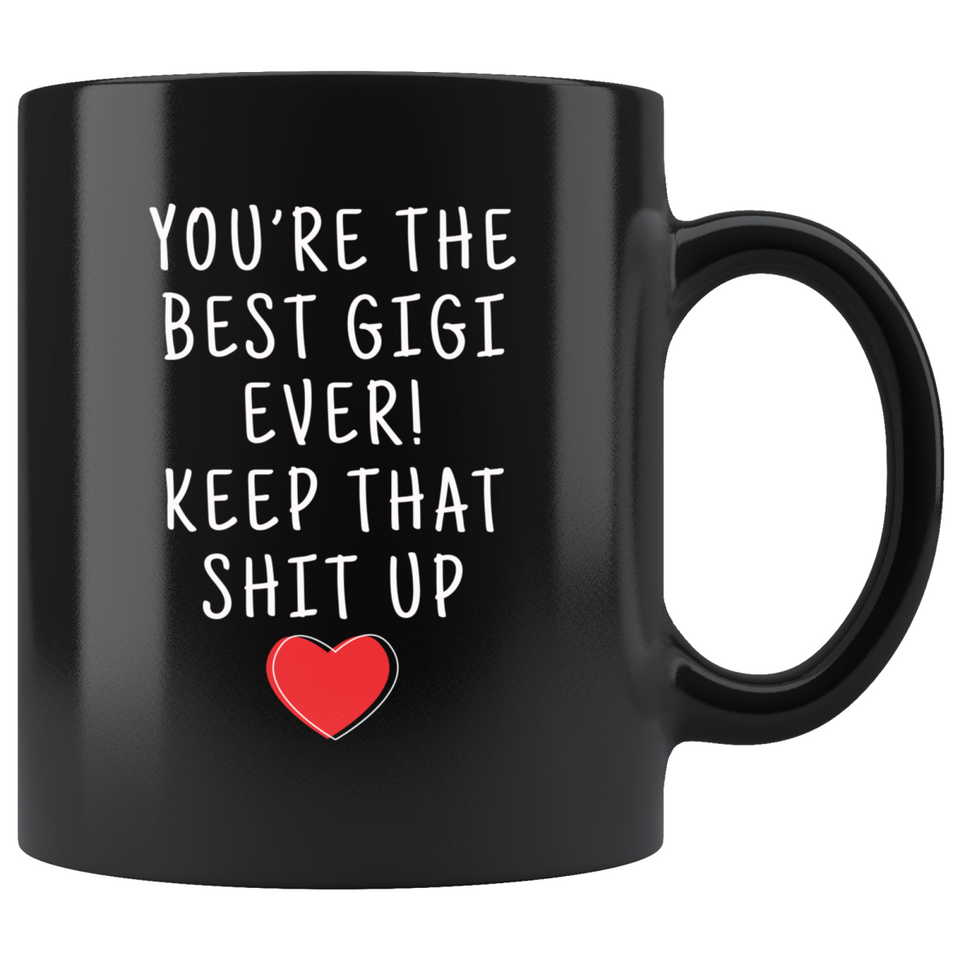 Gigi Gifts Best Gigi Ever Mug Gigi Coffee Mug Gigi Coffee Cup Gigi Gift Coffee Mug Tea Cup Black