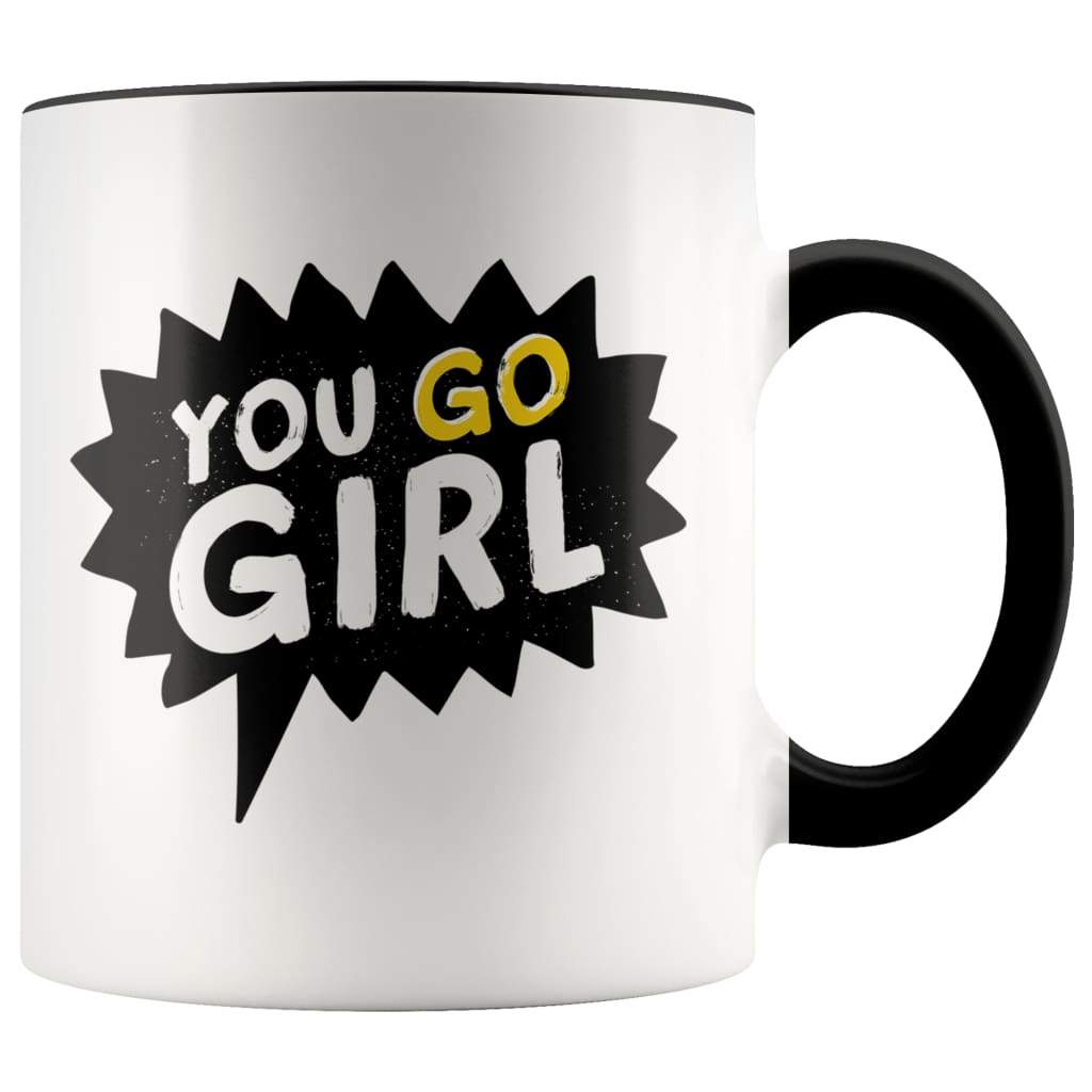 Girl Power Coffee Mug - You Go Girl Mug - BackyardPeaks