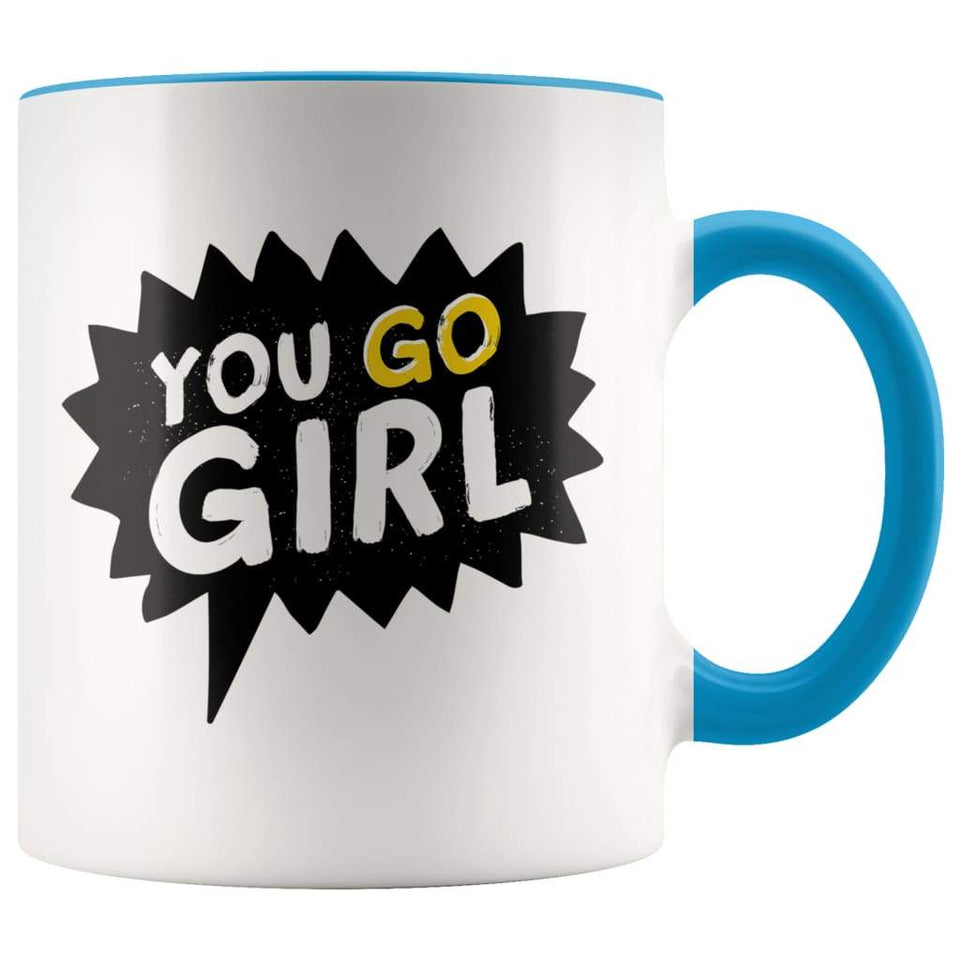 Girl Power Coffee Mug - You Go Girl Mug
