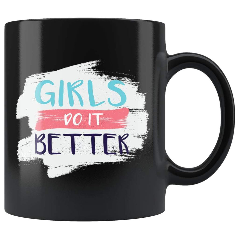 Girls Do It Better Coffee Mug