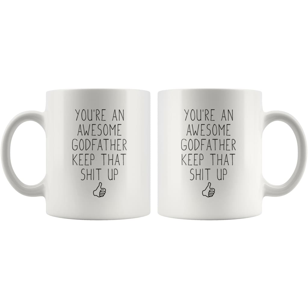 Youre An Awesome Godfather Keep That Shit Up Funny Coffee Mug | Godfather Gift $14.99 | Drinkware