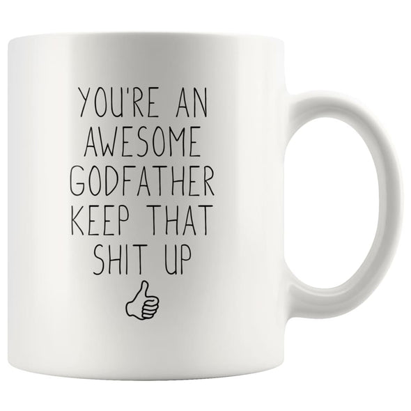Youre An Awesome Godfather Keep That Shit Up Funny Coffee Mug | Godfather Gift $14.99 | Godfather Gift Drinkware