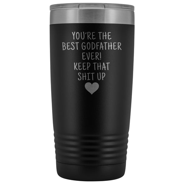 Godfather Gifts: Best Godfather Ever! Insulated Tumbler $29.99 | Black Tumblers
