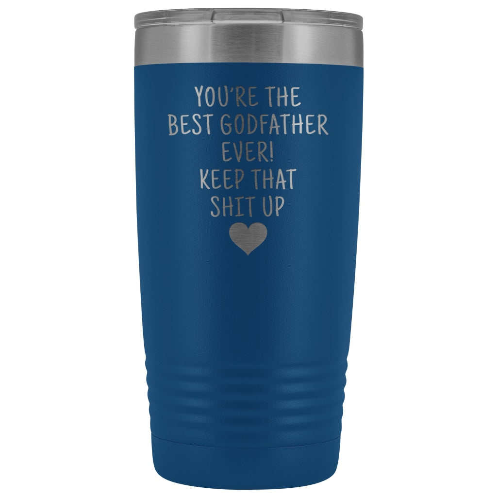Godfather Gifts: Best Godfather Ever! Insulated Tumbler $29.99 | Blue Tumblers