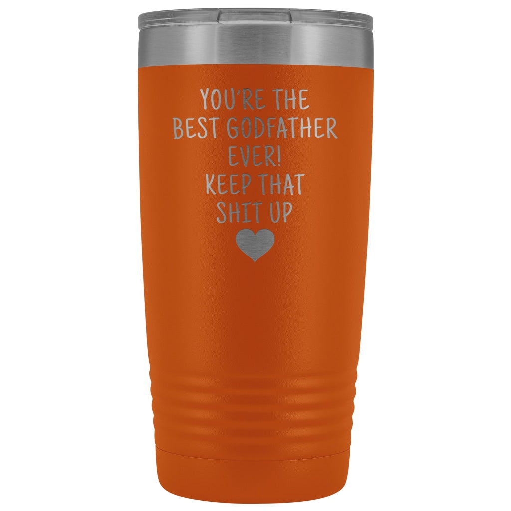 Godfather Gifts: Best Godfather Ever! Insulated Tumbler $29.99 | Orange Tumblers