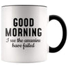Good Morning I See The Assassins Have Failed Coffee Mug - BackyardPeaks