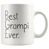 Grampi Gifts Best Grampi Ever Coffee Mug 11oz White $18.99 | 11oz Drinkware
