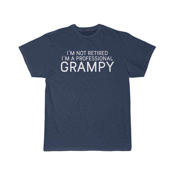 Im Not Retired Im A Professional Grampy T-Shirt $14.99 | Athletic Navy / S T-Shirt