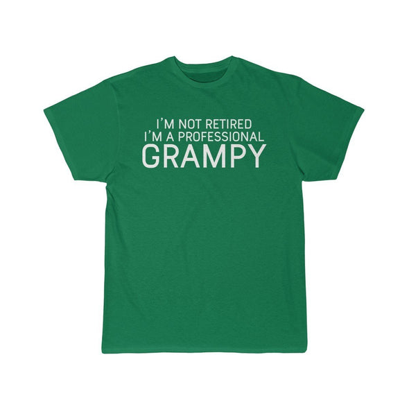 Im Not Retired Im A Professional Grampy T-Shirt $14.99 | Kelly / S T-Shirt
