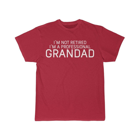 Im Not Retired Im A Professional Grandad T-Shirt $14.99 | Red / S T-Shirt