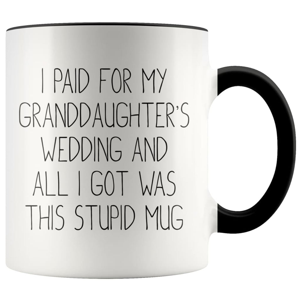Grandfather Of The Bride Gifts, I Paid For My Granddaughter's Wedding Coffee Mug