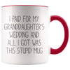Grandfather Of The Bride Gifts, I Paid For My Granddaughter's Wedding Coffee Mug - BackyardPeaks