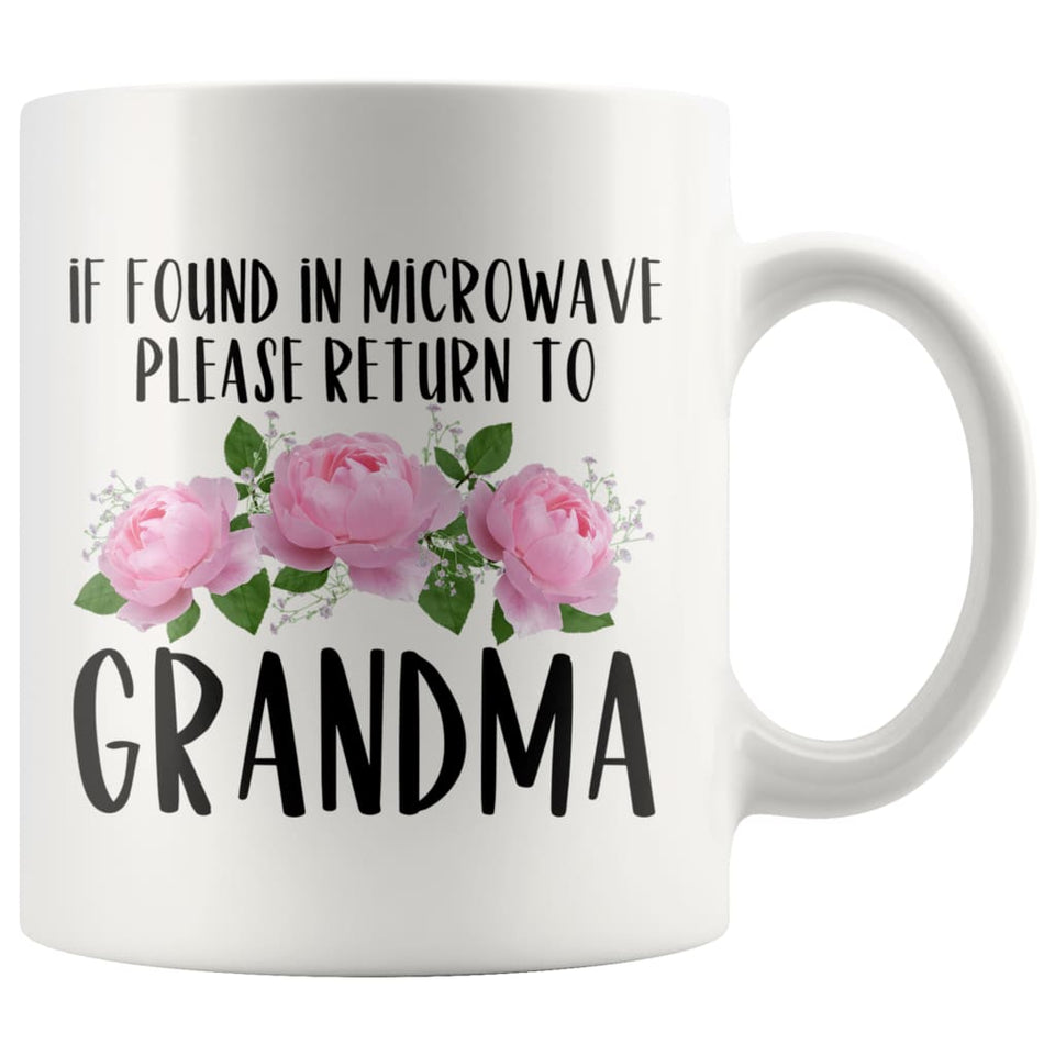Grandma Gift Ideas for Mother's Day If Found In Microwave Please Return To Grandma Coffee Mug Tea Cup 11 ounce