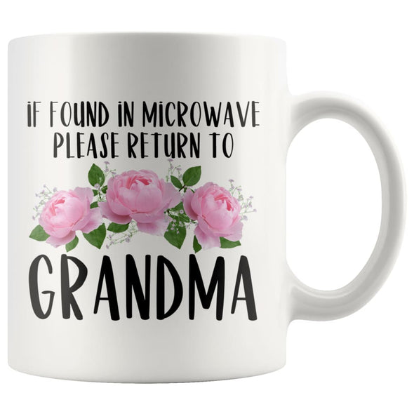 Grandma Gift Ideas for Mother’s Day If Found In Microwave Please Return To Grandma Coffee Mug Tea Cup 11 ounce $14.99 | White Drinkware