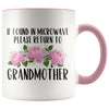 Grandmother Gift Ideas for Mother’s Day If Found In Microwave Please Return To Grandmother Coffee Mug Tea Cup 11 ounce $14.99 | Pink 