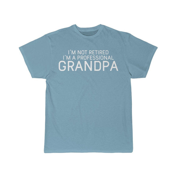 Im Not Retired Im A Professional Grandpa T-Shirt $14.99 | Sky Blue / S T-Shirt