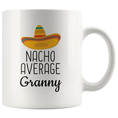 Granny Gifts: Nacho Average Granny Mug | Gift Ideas for Granny $19.99 | 11 oz Drinkware