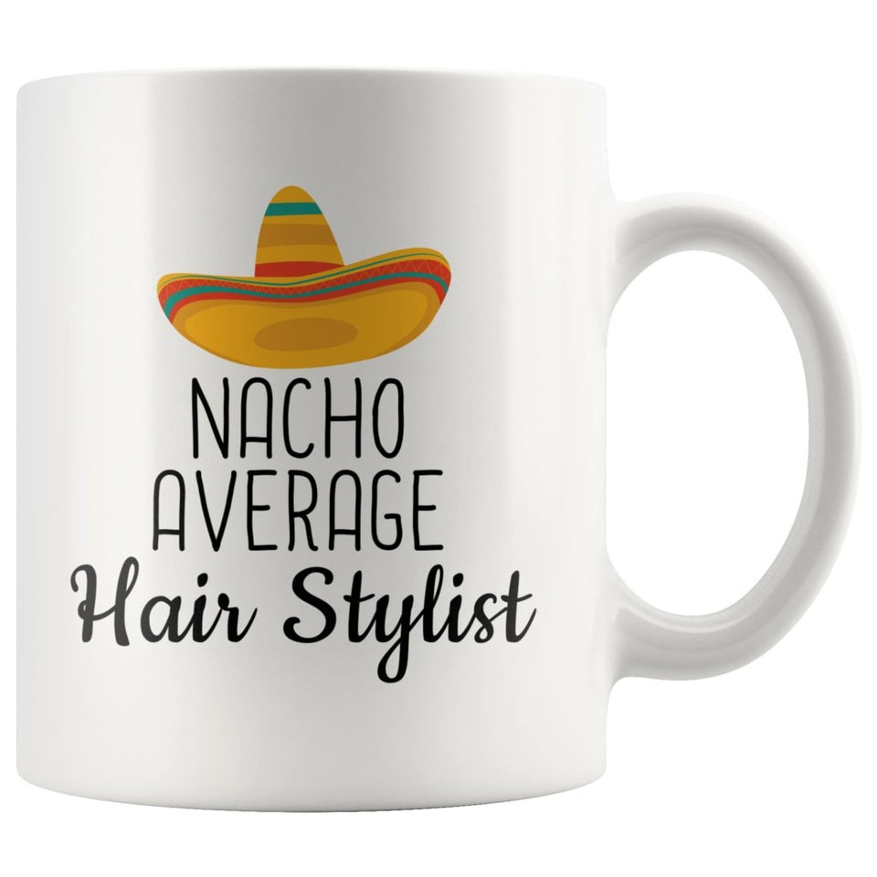 Hairstylist Gifts: Nacho Average Hair Stylist Mug