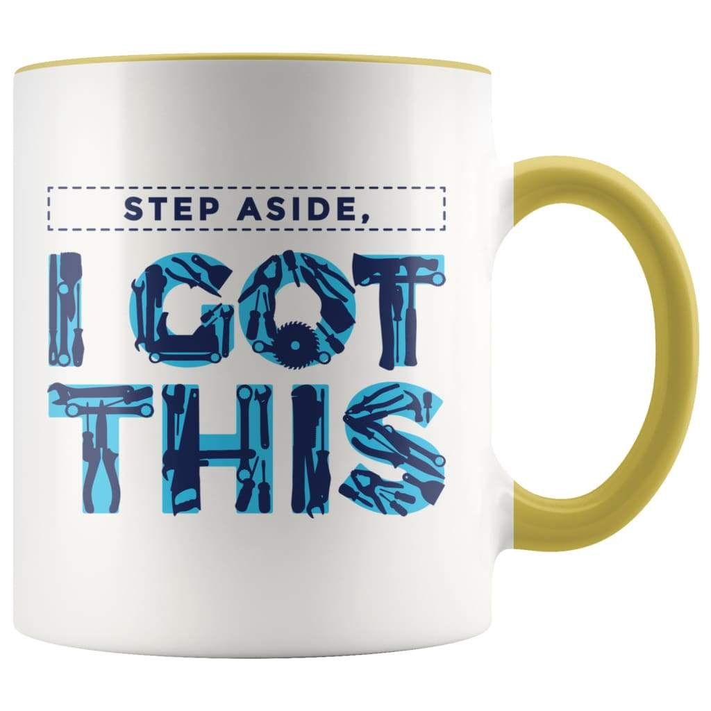 Handyman Gift Coffee Mug - Step Aside, I Got This Mug - BackyardPeaks