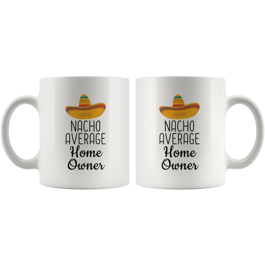 Housewarming Gifts: Nacho Average Home Owner Mug — photo 4