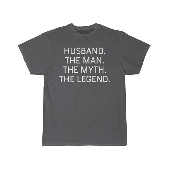 Husband Gift - The Man. The Myth. The Legend. T-Shirt $14.99 | Charcoal / S T-Shirt