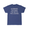 Husband Gift - The Man. The Myth. The Legend. T-Shirt $14.99 | Royal / S T-Shirt